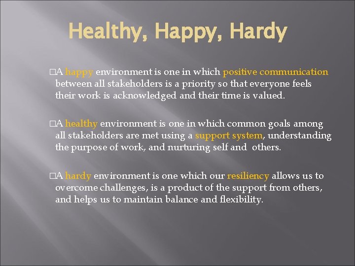 Healthy, Happy, Hardy �A happy environment is one in which positive communication between all