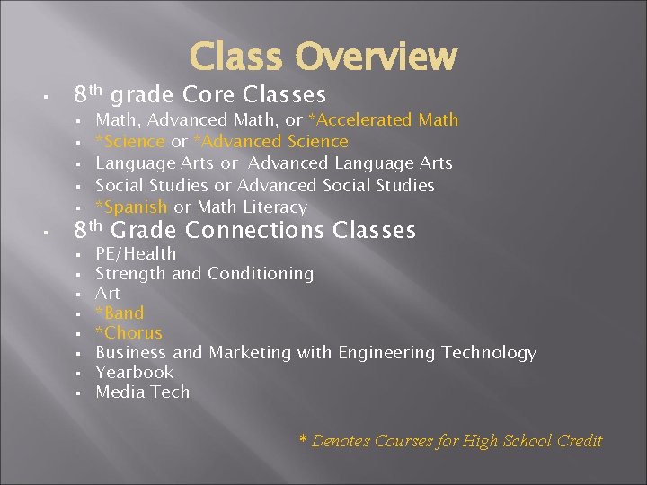 Class Overview ▪ 8 th grade Core Classes ▪ Math, Advanced Math, or *Accelerated