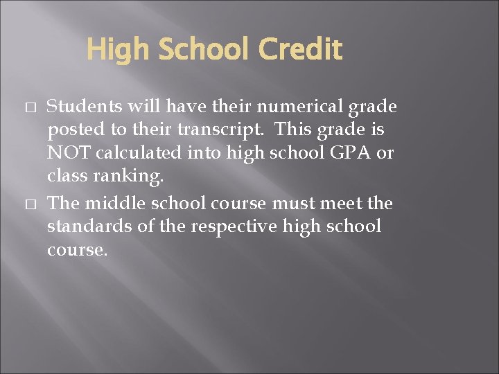 High School Credit � � Students will have their numerical grade posted to their