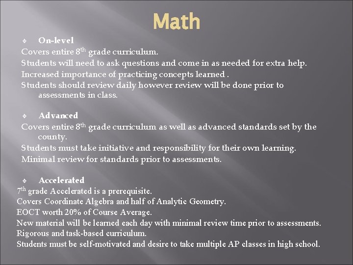 Math On-level Covers entire 8 th grade curriculum. Students will need to ask questions