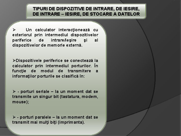 TIPURI DE DISPOZITIVE DE INTRARE, DE IESIRE, DE INTRARE – IESIRE, DE STOCARE A