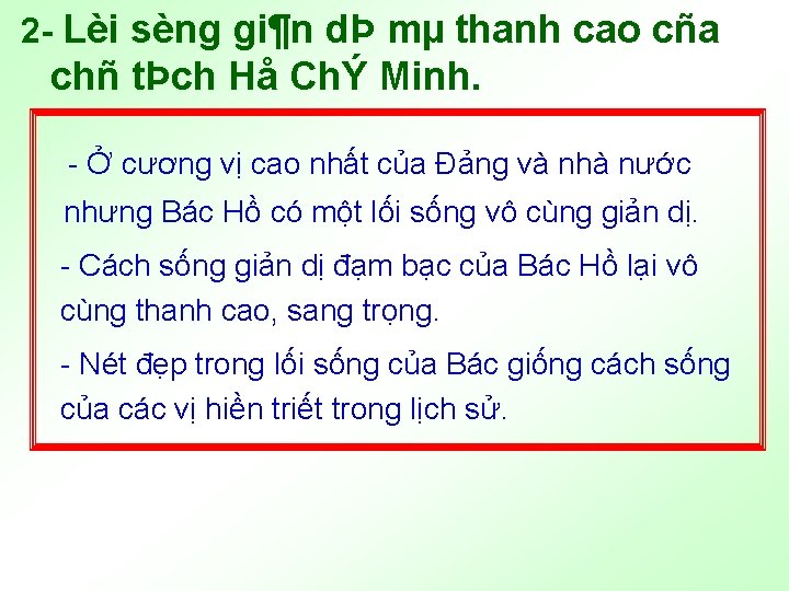 2 Lèi sèng gi¶n dÞ mµ thanh cao cña chñ tÞch Hå ChÝ Minh.