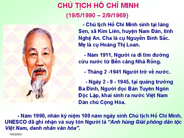 CHỦ TỊCH HỒ CHÍ MINH (19/5/1990 – 2/9/1969) Chủ tịch Hồ Chí Minh sinh