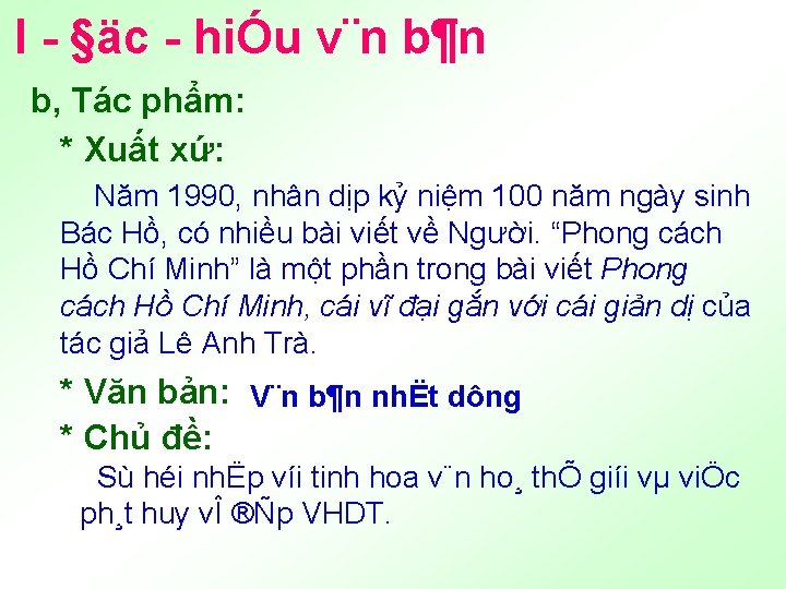 I §äc hiÓu v¨n b¶n b, Tác phẩm: * Xuất xứ: Năm 1990, nhân