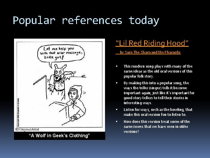 Popular references today “Lil Red Riding Hood” by Sam The Sham and the Pharaohs