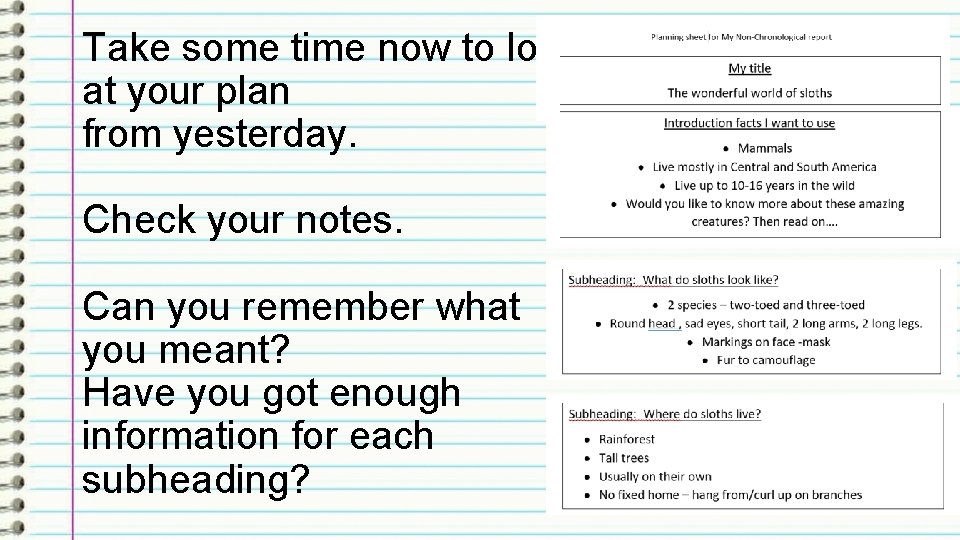 Take some time now to look at your plan from yesterday. Check your notes.