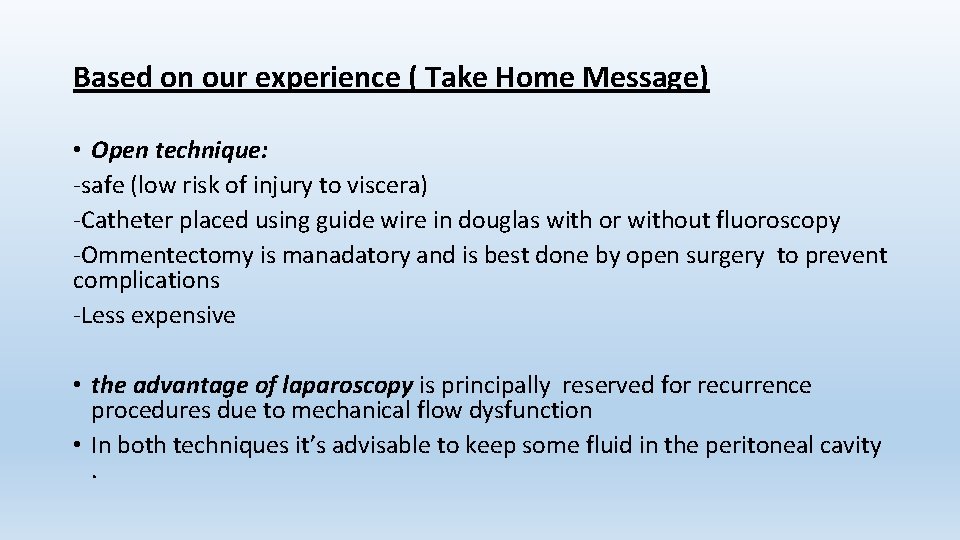 Based on our experience ( Take Home Message) • Open technique: -safe (low risk