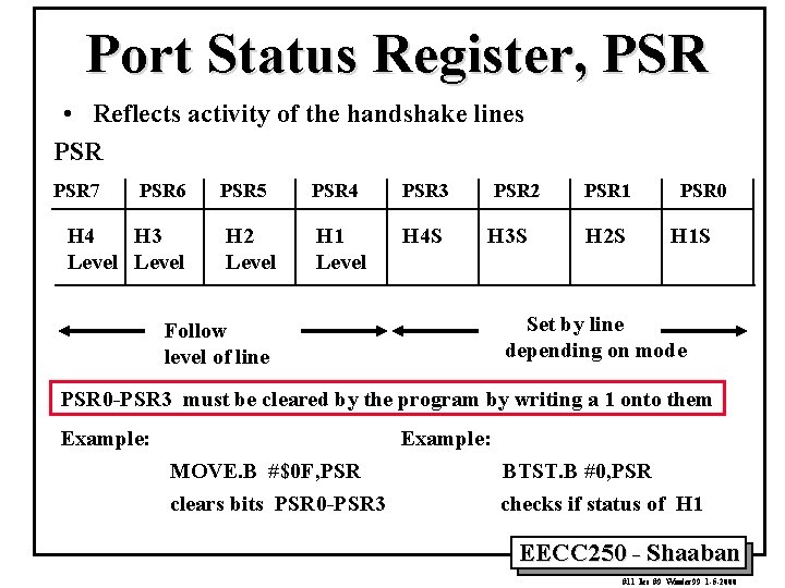 Port Status Register, PSR • Reflects activity of the handshake lines PSR 7 PSR