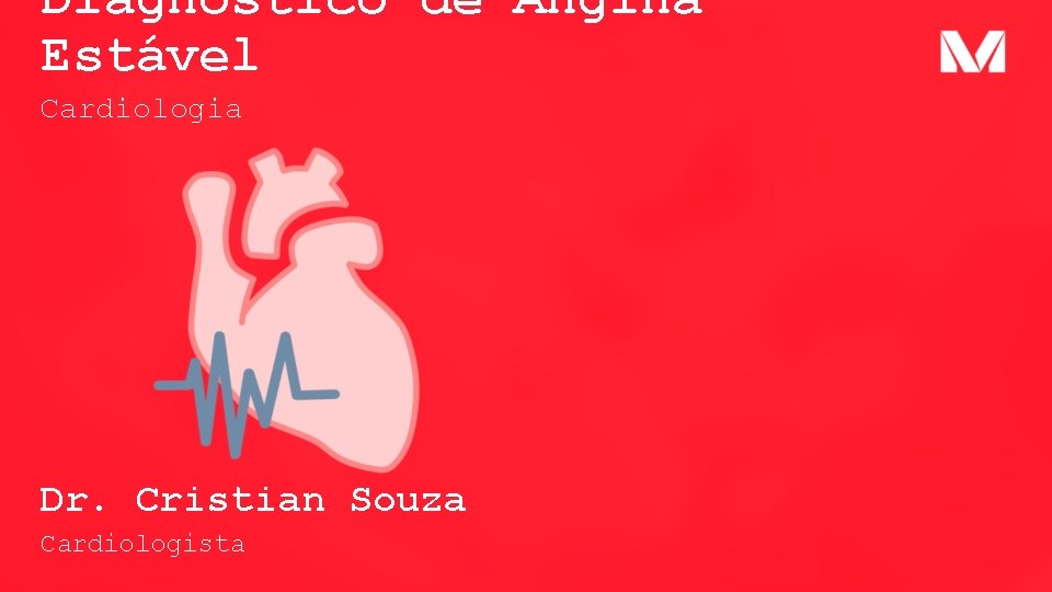 Diagnóstico de Angina Estável Cardiologia Dr. Cristian Souza Cardiologista 