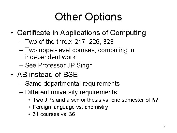 Other Options • Certificate in Applications of Computing – Two of the three: 217,