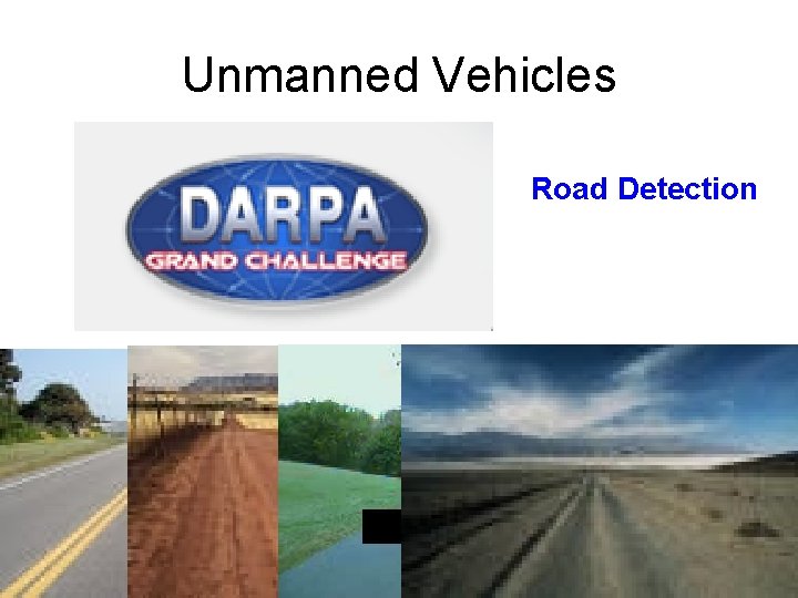 Unmanned Vehicles Road Detection 25 