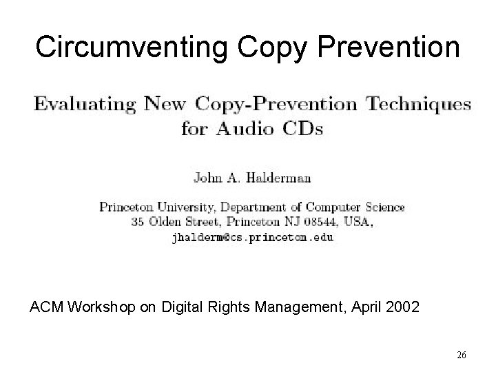 Circumventing Copy Prevention ACM Workshop on Digital Rights Management, April 2002 26 
