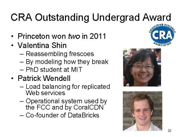 CRA Outstanding Undergrad Award • Princeton won two in 2011 • Valentina Shin –