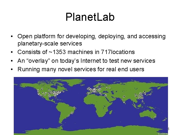 Planet. Lab • Open platform for developing, deploying, and accessing planetary-scale services • Consists