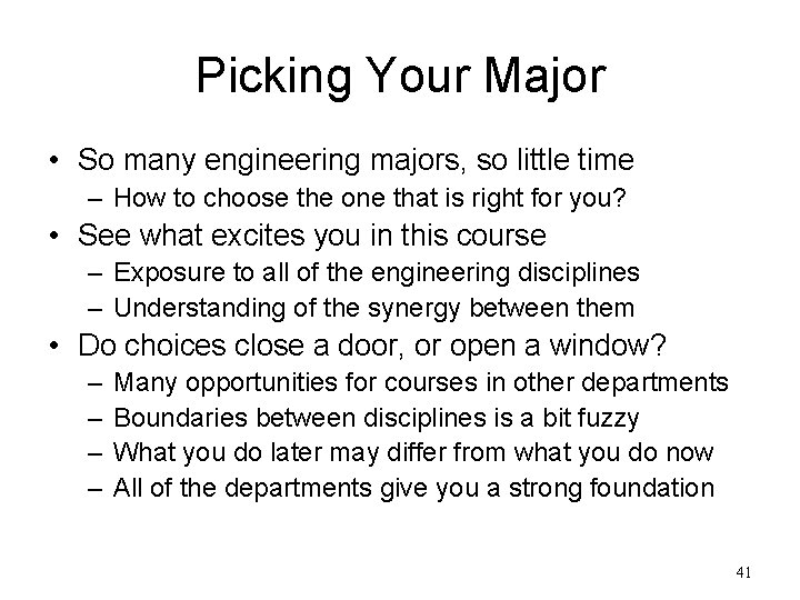 Picking Your Major • So many engineering majors, so little time – How to