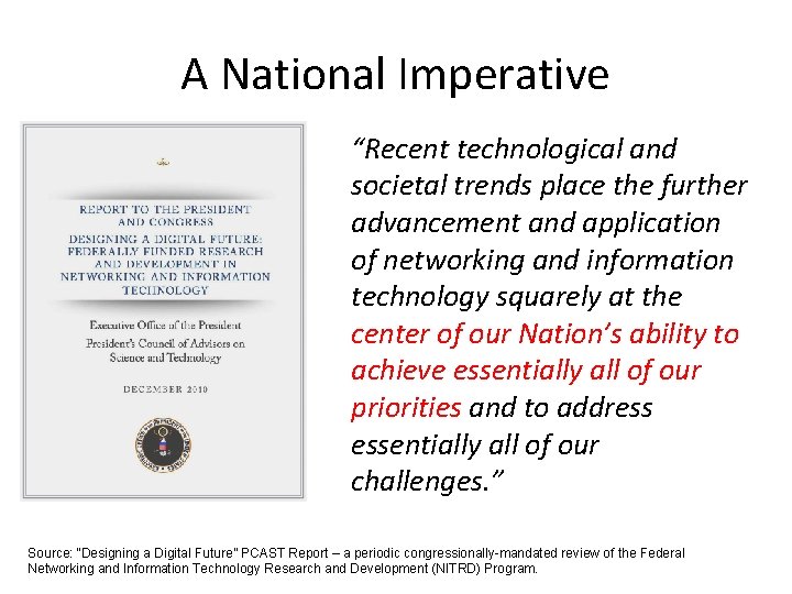 A National Imperative “Recent technological and societal trends place the further advancement and application