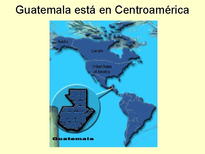 Guatemala está en Centroamérica 