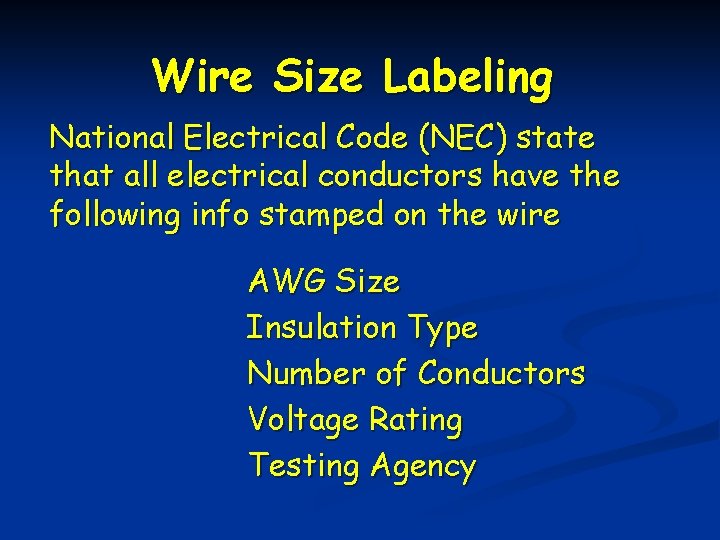 Wire Size Labeling National Electrical Code (NEC) state that all electrical conductors have the
