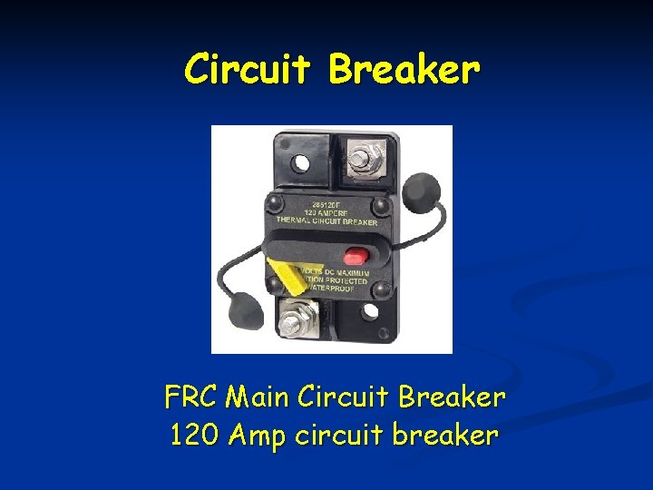 Circuit Breaker FRC Main Circuit Breaker 120 Amp circuit breaker 