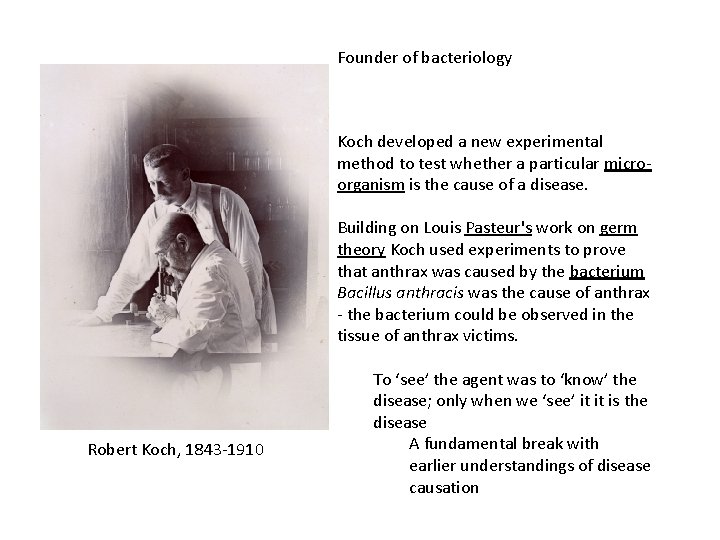 Founder of bacteriology Koch developed a new experimental method to test whether a particular
