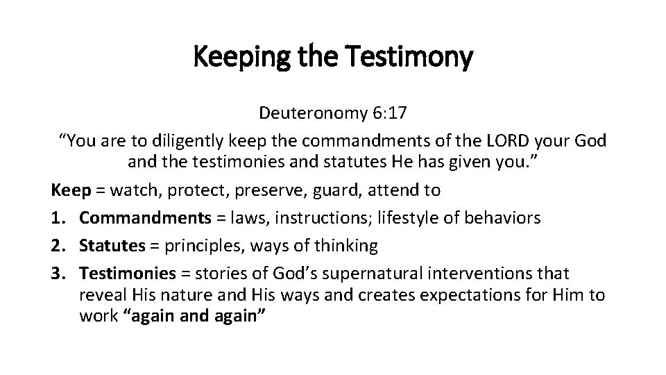 Keeping the Testimony Deuteronomy 6: 17 “You are to diligently keep the commandments of