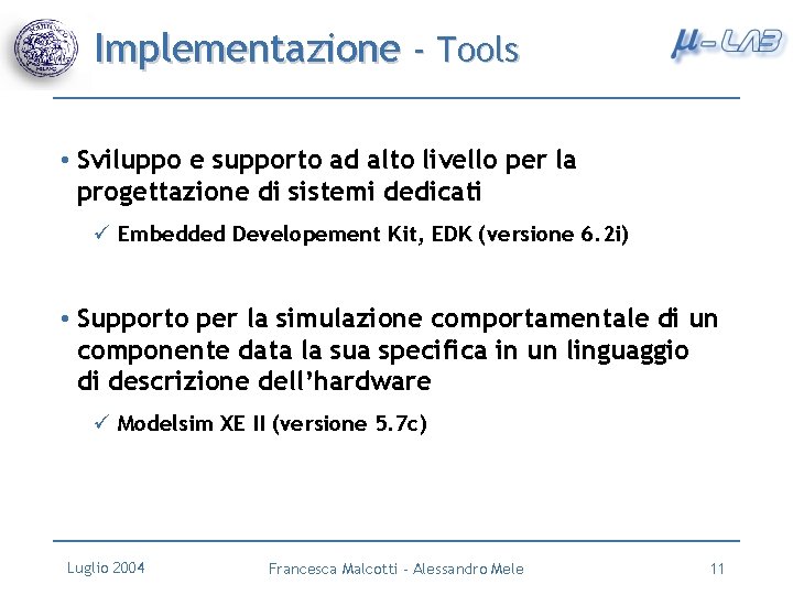 Implementazione - Tools • Sviluppo e supporto ad alto livello per la progettazione di