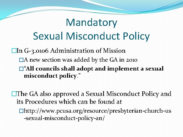 Mandatory Sexual Misconduct Policy �In G-3. 0106 Administration of Mission �A new section was
