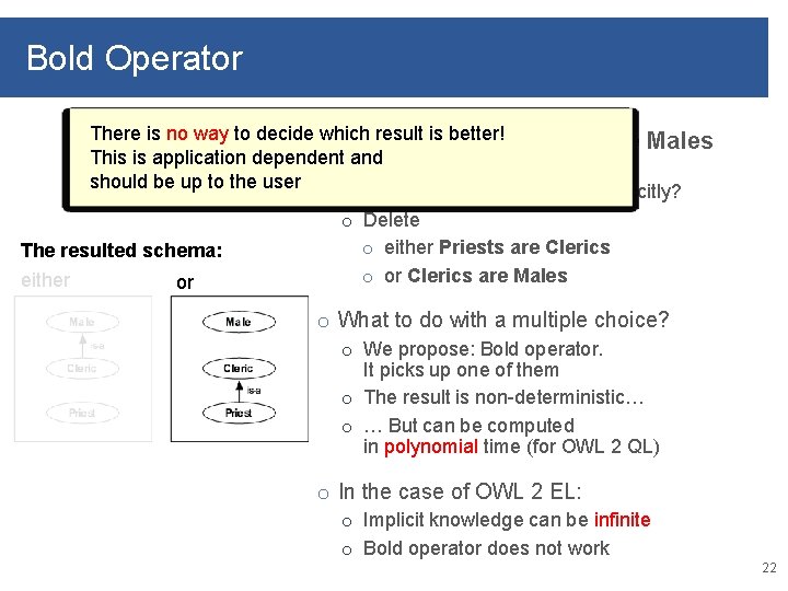 Bold Operator There is no way to decide o which result is delete better!