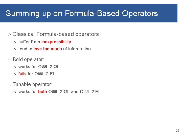 Summing up on Formula-Based Operators o Classical Formula-based operators o suffer from inexpressibility o