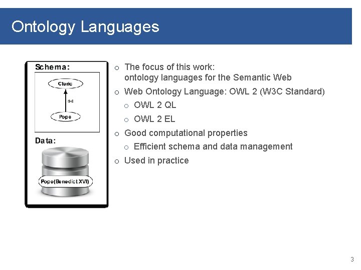 Ontology Languages o The focus of this work: ontology languages for the Semantic Web