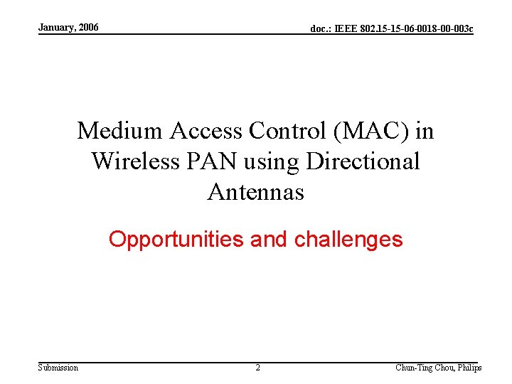January, 2006 doc. : IEEE 802. 15 -15 -06 -0018 -00 -003 c Medium