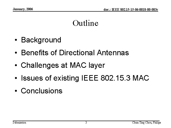 January, 2006 doc. : IEEE 802. 15 -15 -06 -0018 -00 -003 c Outline