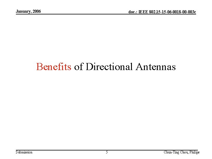 January, 2006 doc. : IEEE 802. 15 -15 -06 -0018 -00 -003 c Benefits