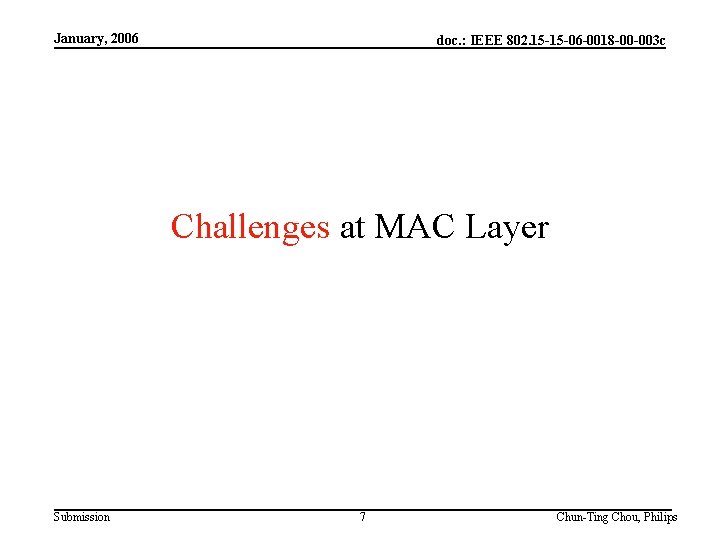 January, 2006 doc. : IEEE 802. 15 -15 -06 -0018 -00 -003 c Challenges