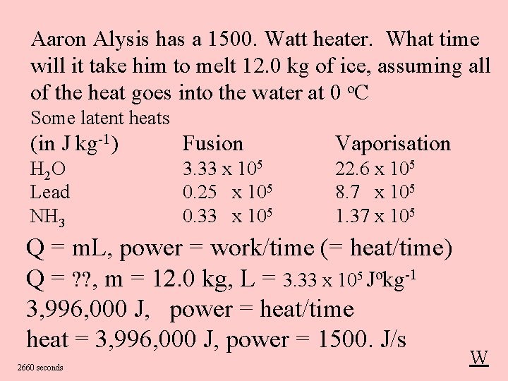 Aaron Alysis has a 1500. Watt heater. What time will it take him to