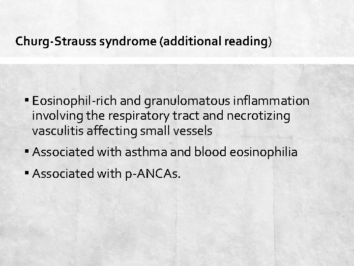 Churg-Strauss syndrome (additional reading) ▪ Eosinophil-rich and granulomatous inflammation involving the respiratory tract and