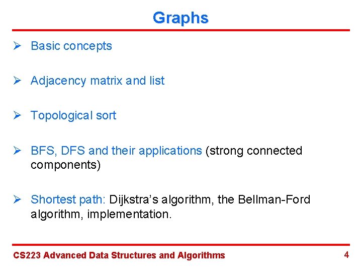Graphs Ø Basic concepts Ø Adjacency matrix and list Ø Topological sort Ø BFS,