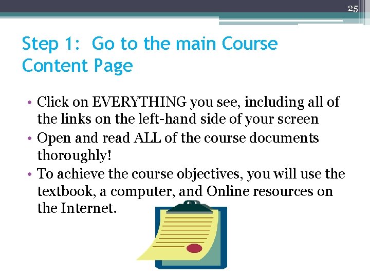 25 Step 1: Go to the main Course Content Page • Click on EVERYTHING