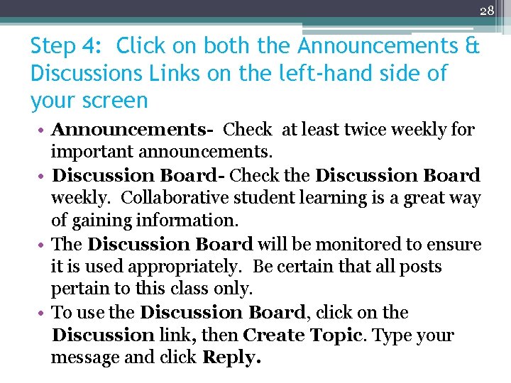 28 Step 4: Click on both the Announcements & Discussions Links on the left-hand