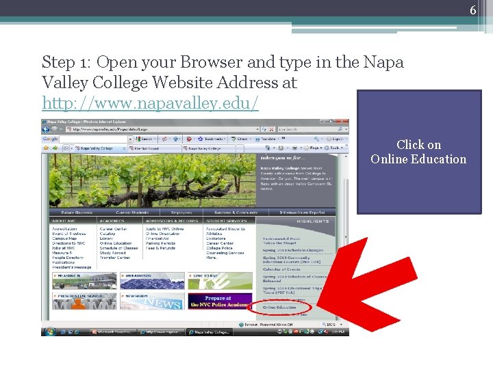 6 Step 1: Open your Browser and type in the Napa Valley College Website