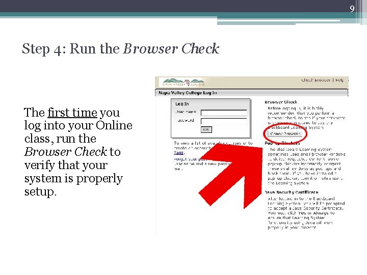 9 Step 4: Run the Browser Check The first time you log into your