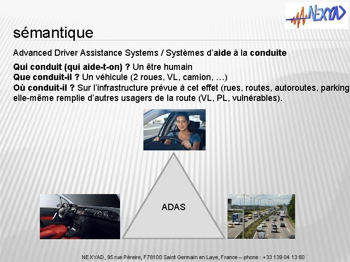 sémantique Advanced Driver Assistance Systems / Systèmes d’aide à la conduite Qui conduit (qui