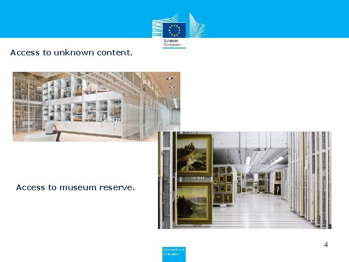 Access to unknown content. Access to museum reserve. 4 