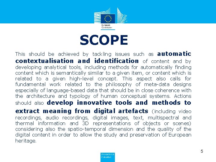 SCOPE This should be achieved by tackling issues such as automatic contextualisation and identification