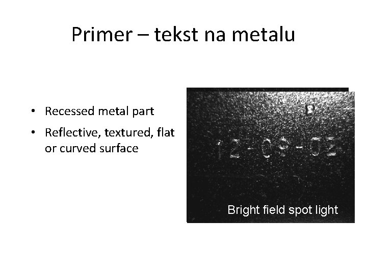 Primer – tekst na metalu • Recessed metal part • Reflective, textured, flat or