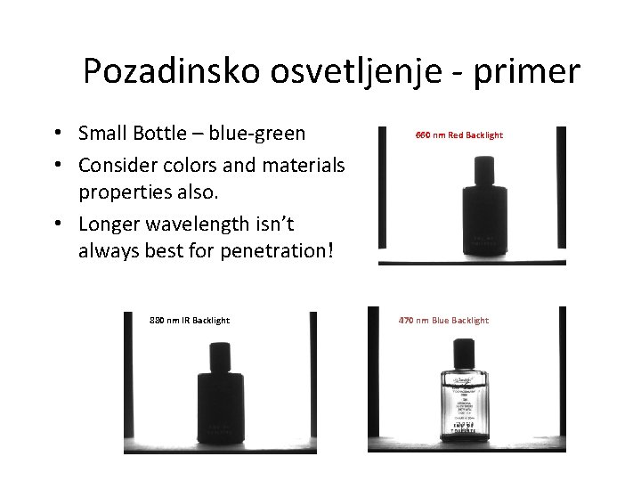 Pozadinsko osvetljenje - primer • Small Bottle – blue-green • Consider colors and materials