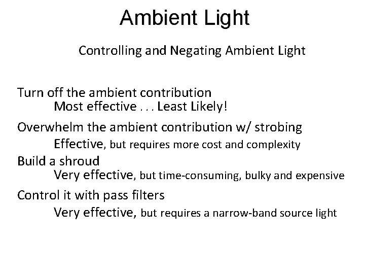 Ambient Light Controlling and Negating Ambient Light Turn off the ambient contribution Most effective.