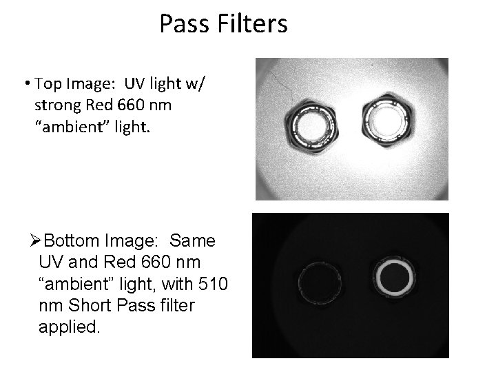 Pass Filters • Top Image: UV light w/ strong Red 660 nm “ambient” light.