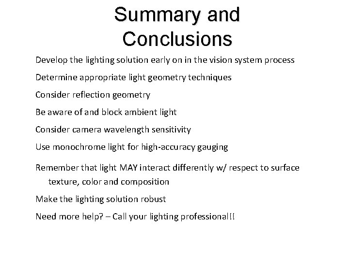 Summary and Conclusions Develop the lighting solution early on in the vision system process