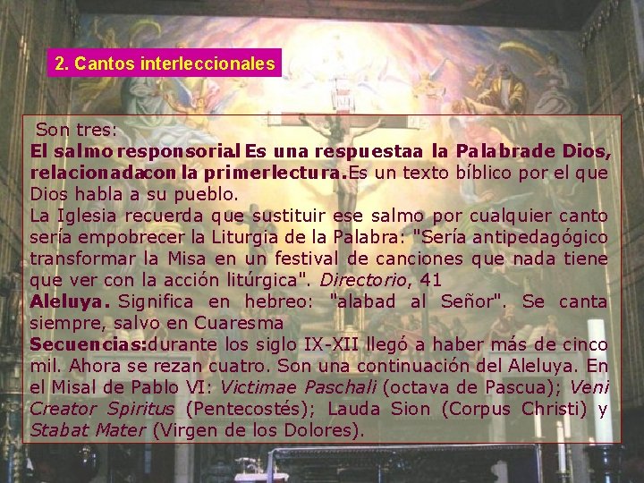 2. Cantos interleccionales Son tres: El salmo responsorial. Es una respuestaa la Palabrade Dios,